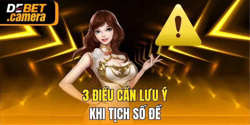 3 điều cần lưu ý khi tịch số đề