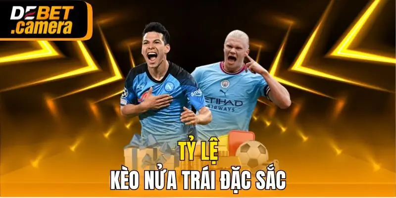 Tỷ lệ kèo nửa trái đặc sắc