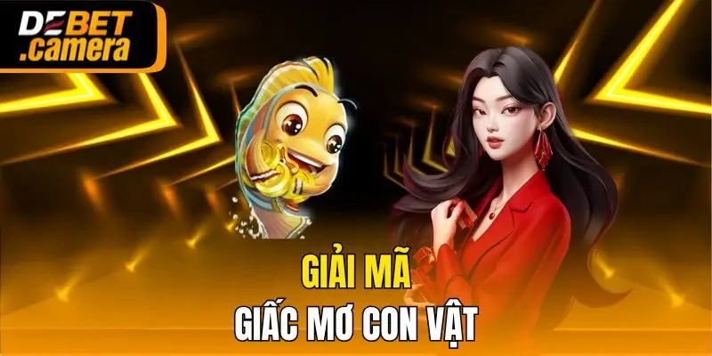 Giải mã giấc mơ con vật