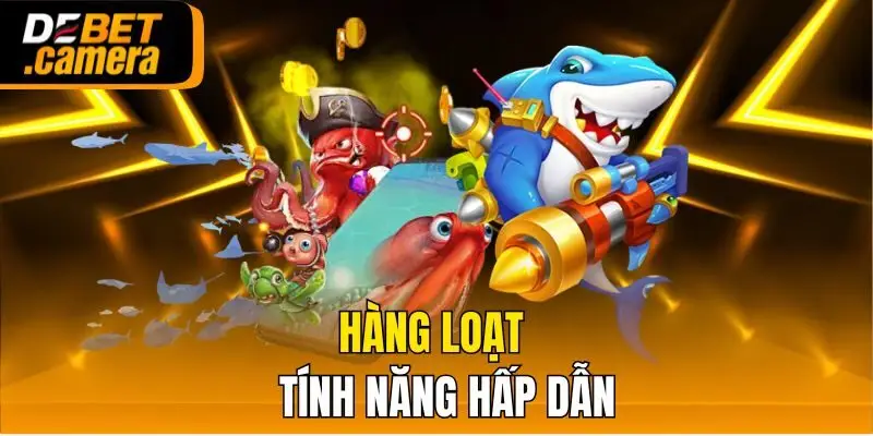 Hàng loạt tính năng hấp dẫn
