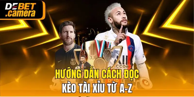 Hướng dẫn cách đọc kèo tài xỉu từ A-Z