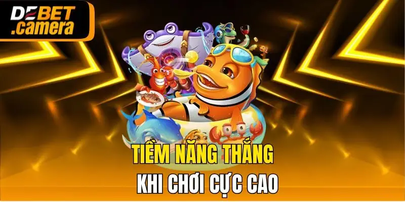 Tiềm năng thắng khi chơi cực cao